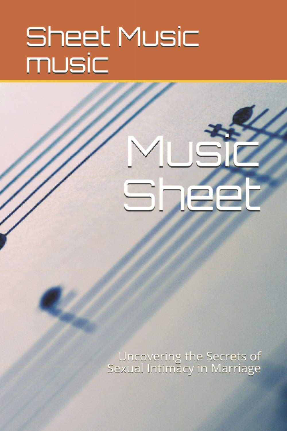 Music Sheet: Uncovering the Secrets of Sexual Intimacy in Marriage