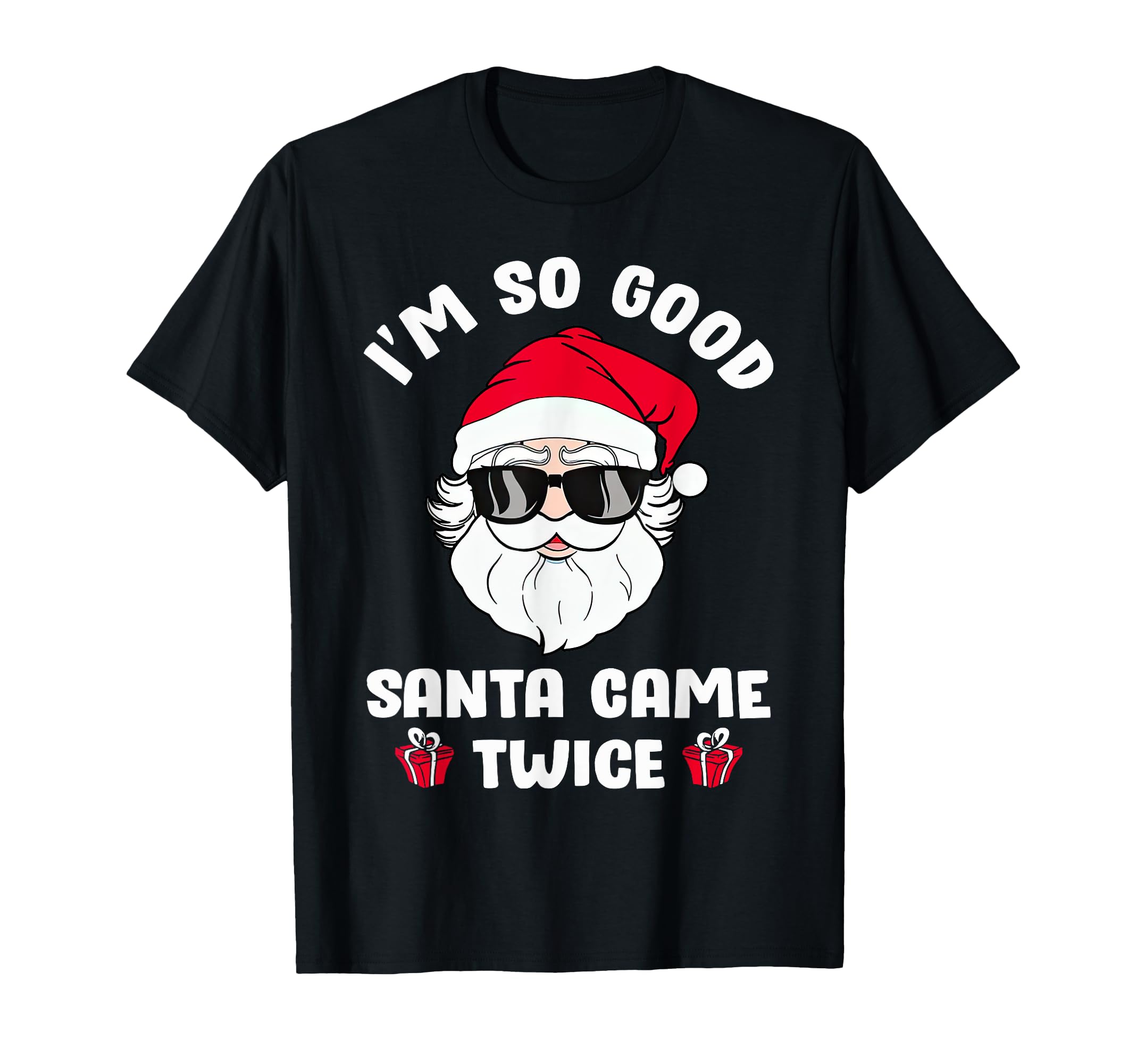 Im So Good Santa Came Twice Funny Christmas Matching Couple T-Shirt