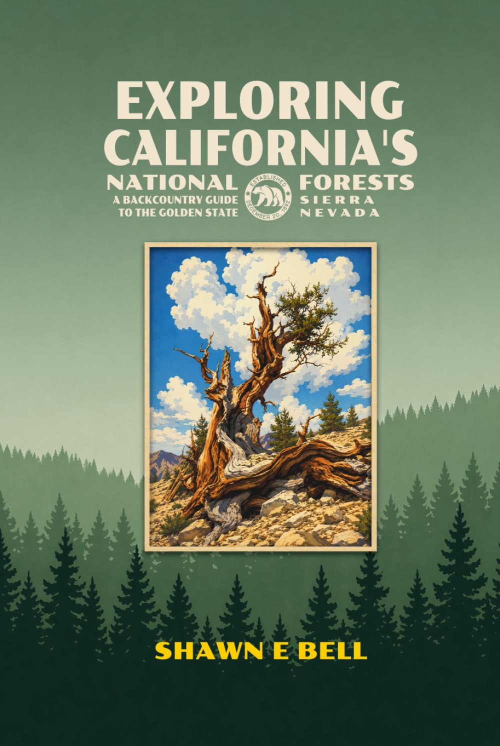 Exploring California's National Forests - A Backcountry Guide to the Golden State: Sierra Nevada