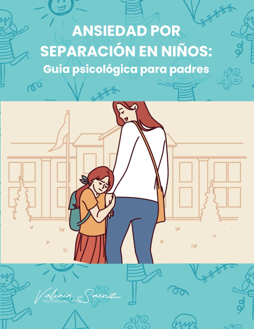 Independently Published Ansiedad Por Separación En Niños: Guía Psicológica Para Padres