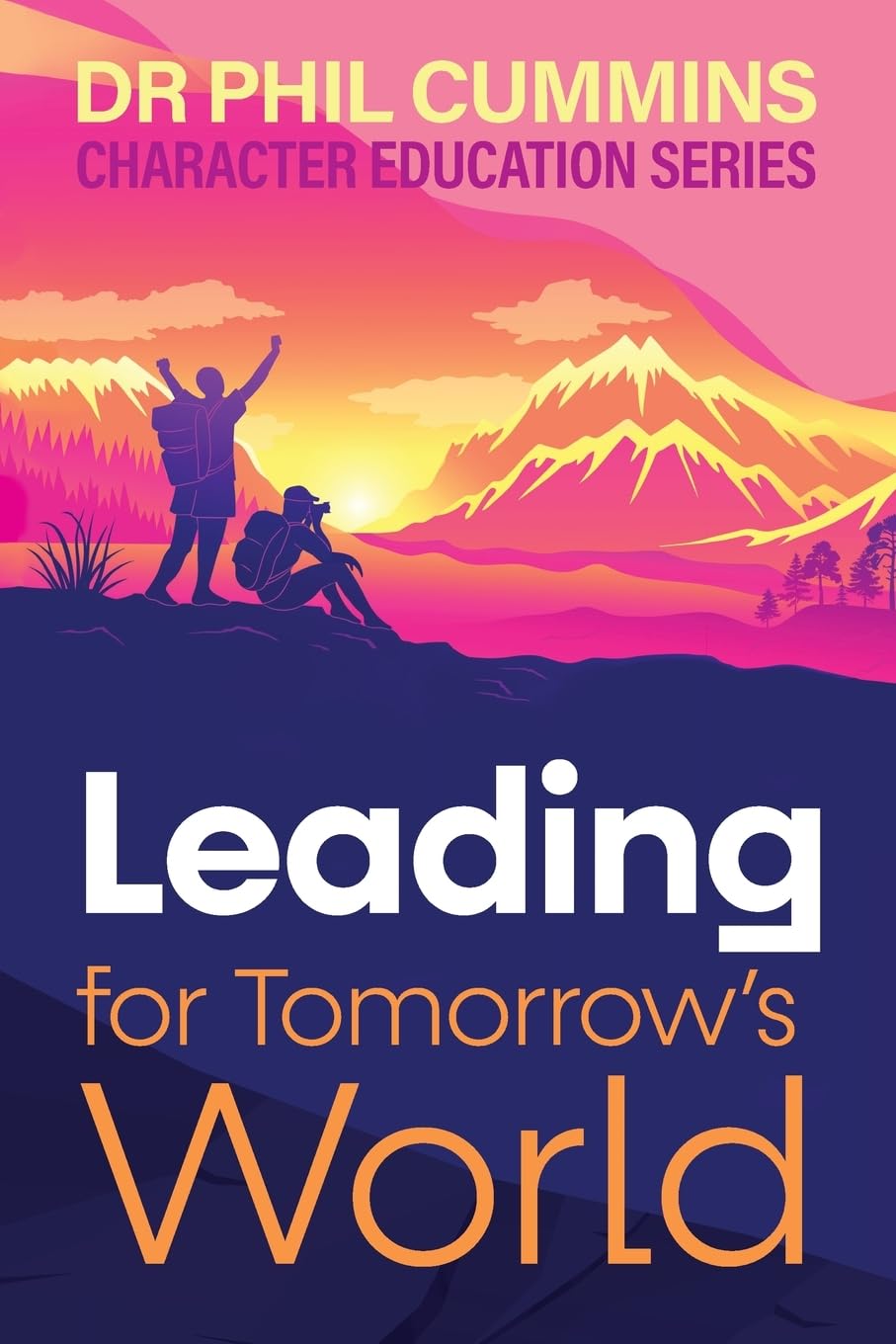 Leading for Tomorrow's World: Character Education Series: Book 3