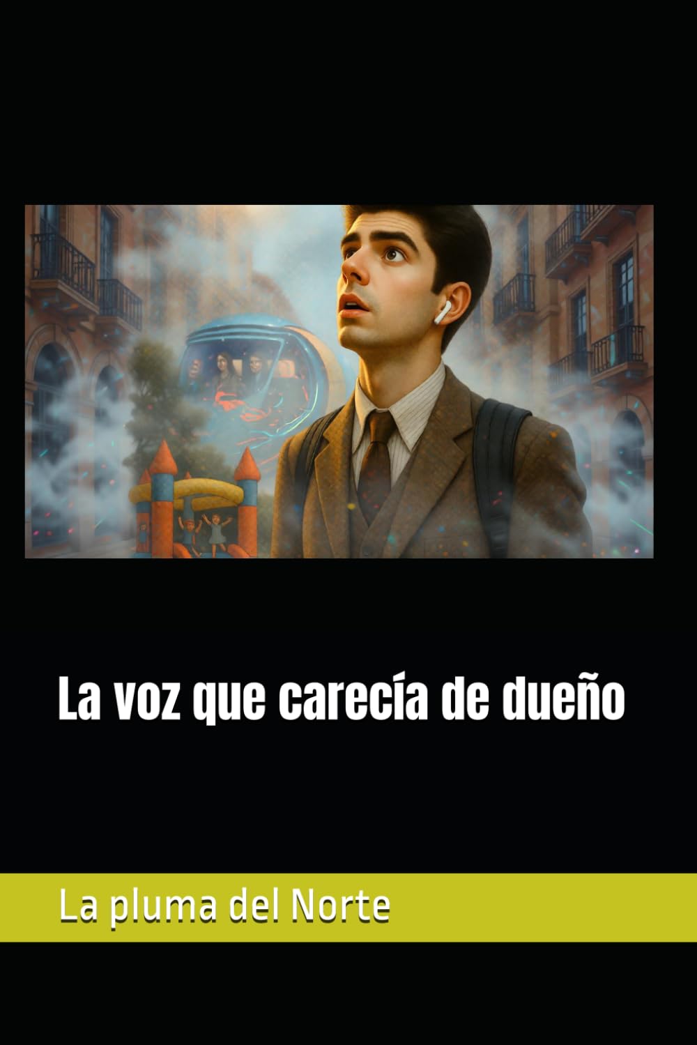 la voz que carecía de dueño: 1 (viaje sin tiempo)