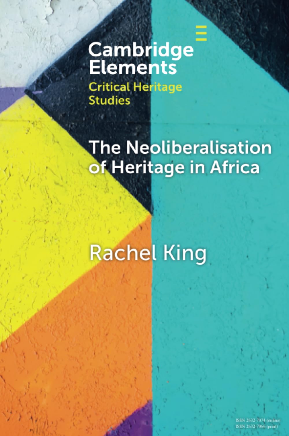 The Neoliberalisation of Heritage in Africa (Elements in Critical Heritage Studies)