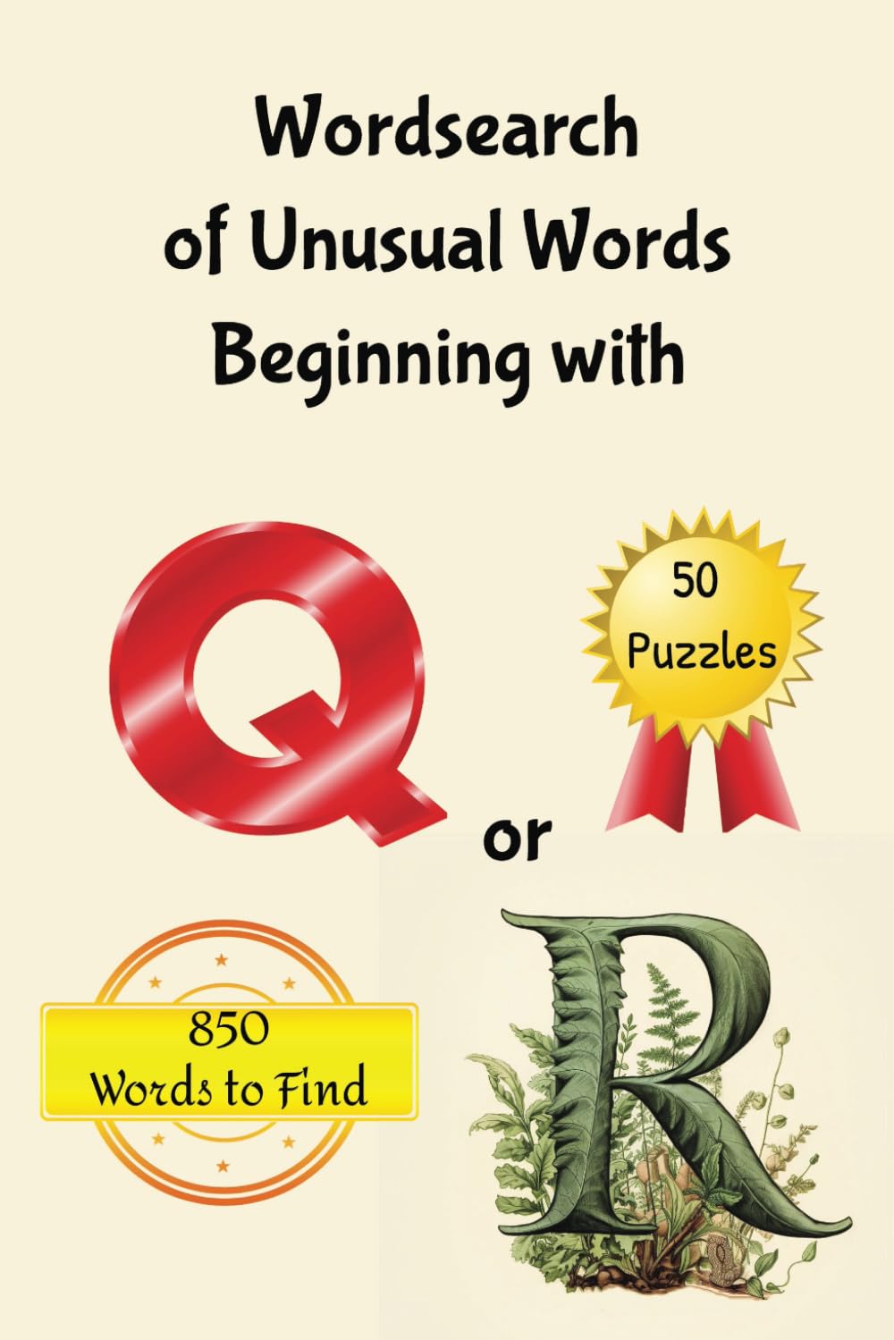 Wordsearch of Unusual Words Beginning with Q or R: Word Search Puzzle With Words only starting with Q or R | 6 × 9 inches; 100 Pages | 50 Puzzles; 17 ... Puzzle | Ideal for Seniors, Adults and Teens
