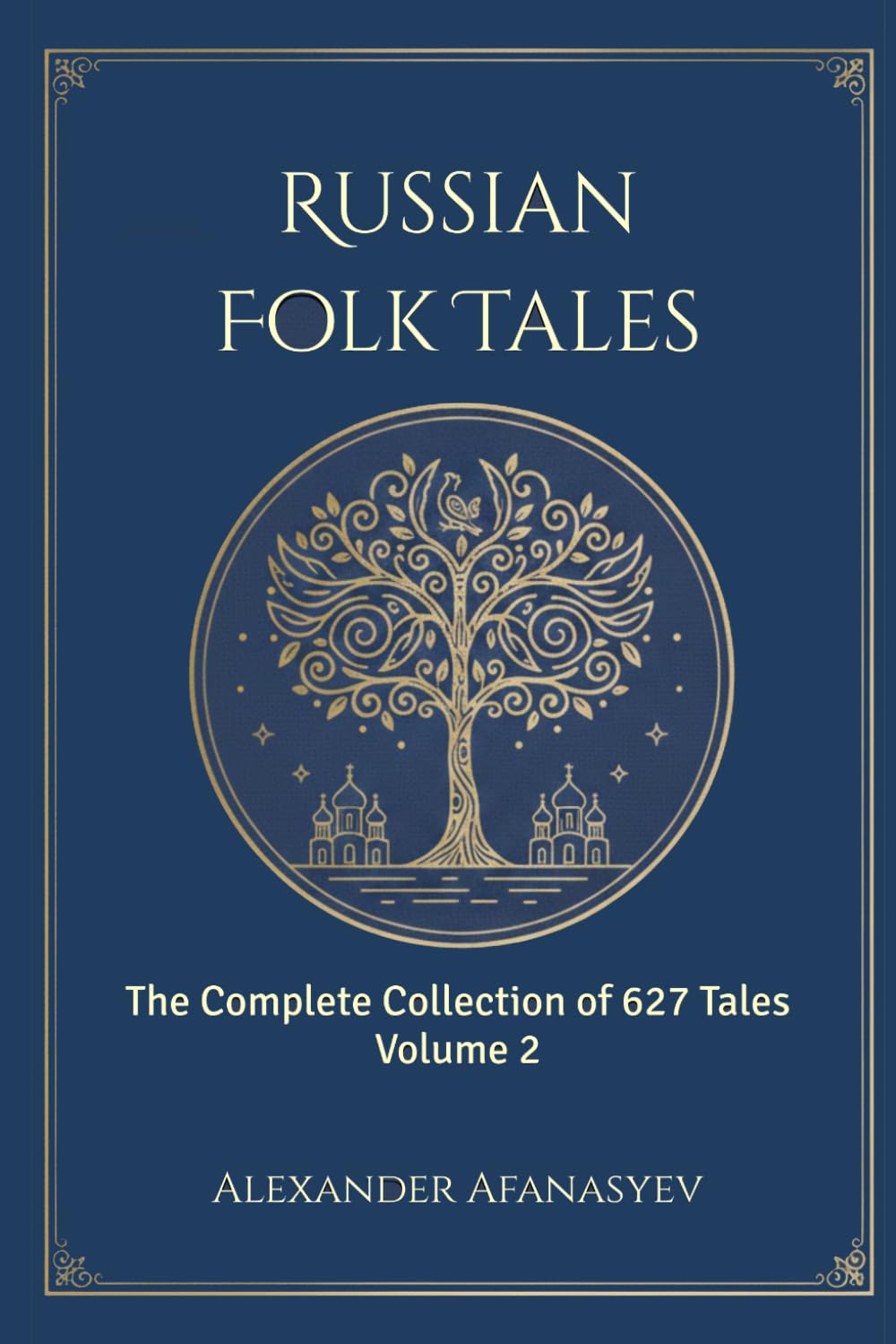 Russian Folk Tales: Volume 2 (The Complete 627 Afanasyev Edition)
