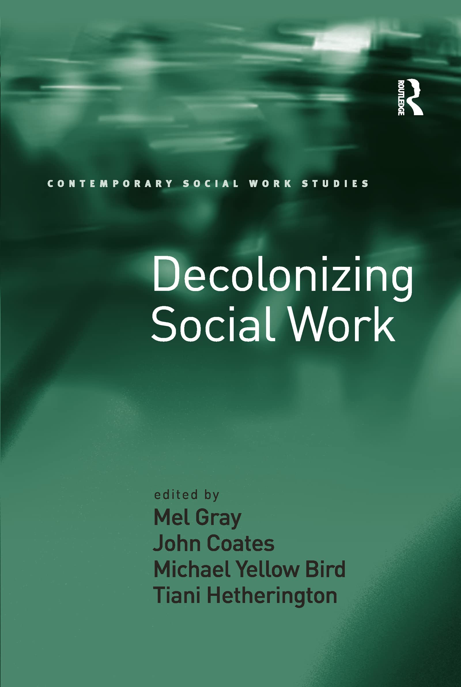 Decolonizing Social Work (Contemporary Social Work Studies)
