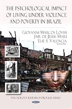 The Psychological Impact of Living Under Violence and Poverty in Brazil (Psychology Research Progress)