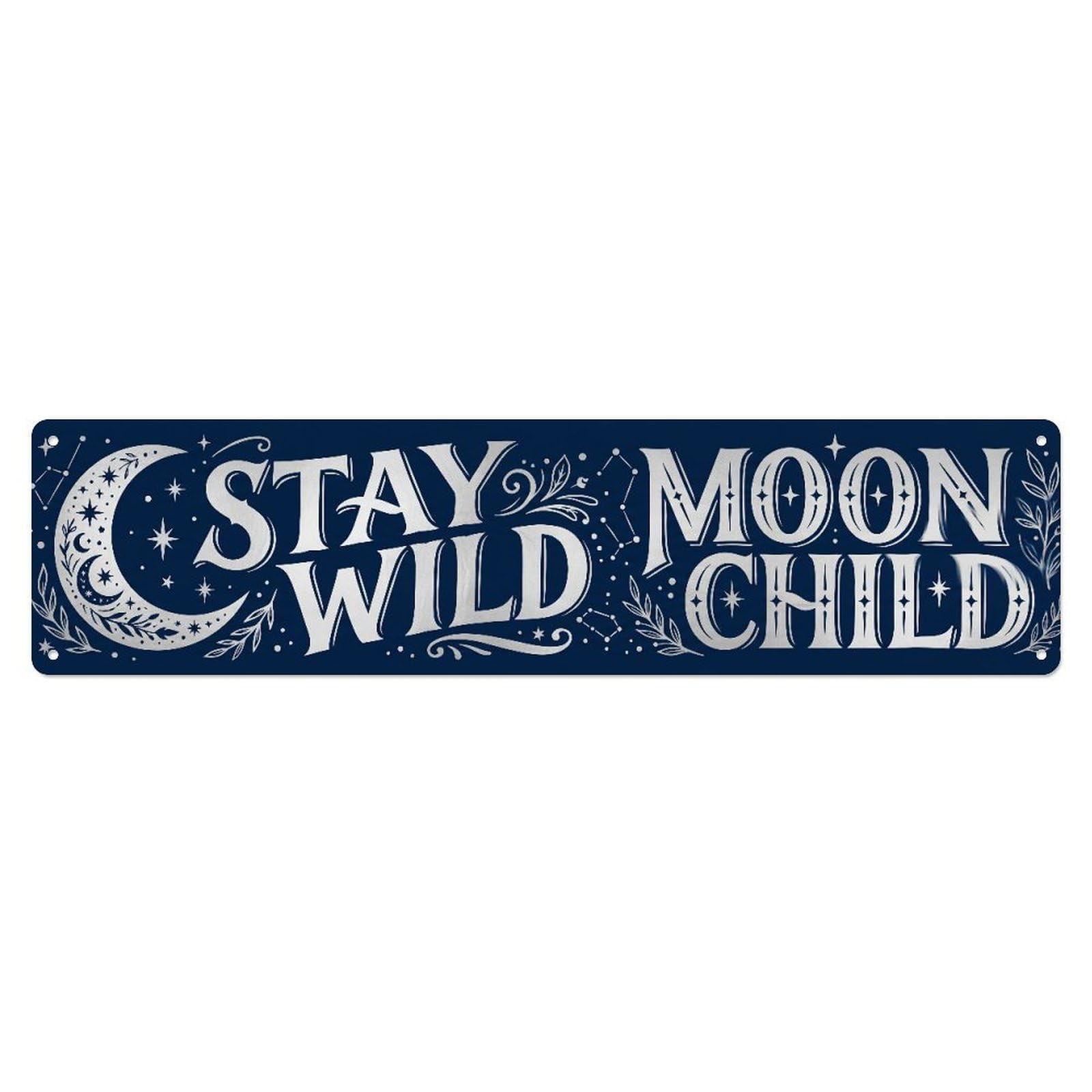Fyrn Style Stay Wild Moon Child Free Positive Metal Tin Sign