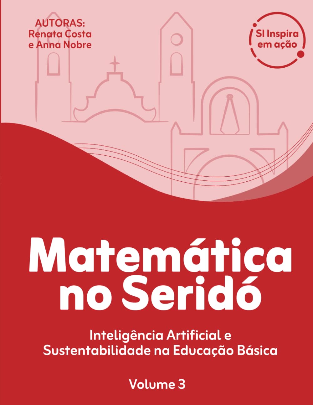 MATEMÁTICA NO SERIDÓ: Inteligência Artificial e Sustentabilidade na Educação Básica (SI Inspira em ação)