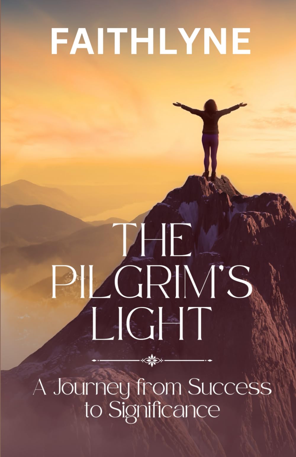 The Pilgrim's Light: A Journey from Success to Significance