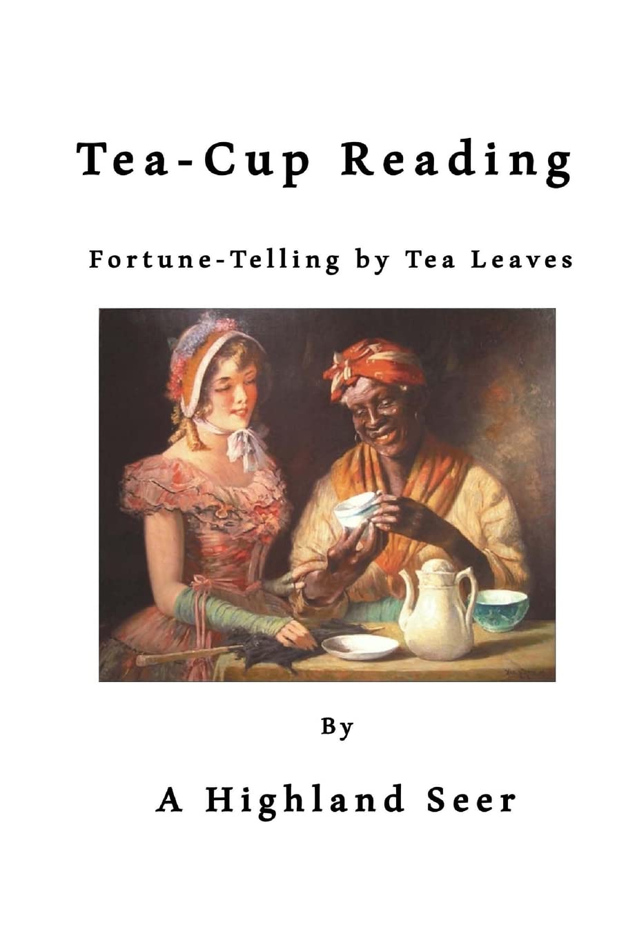CREATESPACE Tea-Cup Reading: Fortune-Telling by Tea Leaves