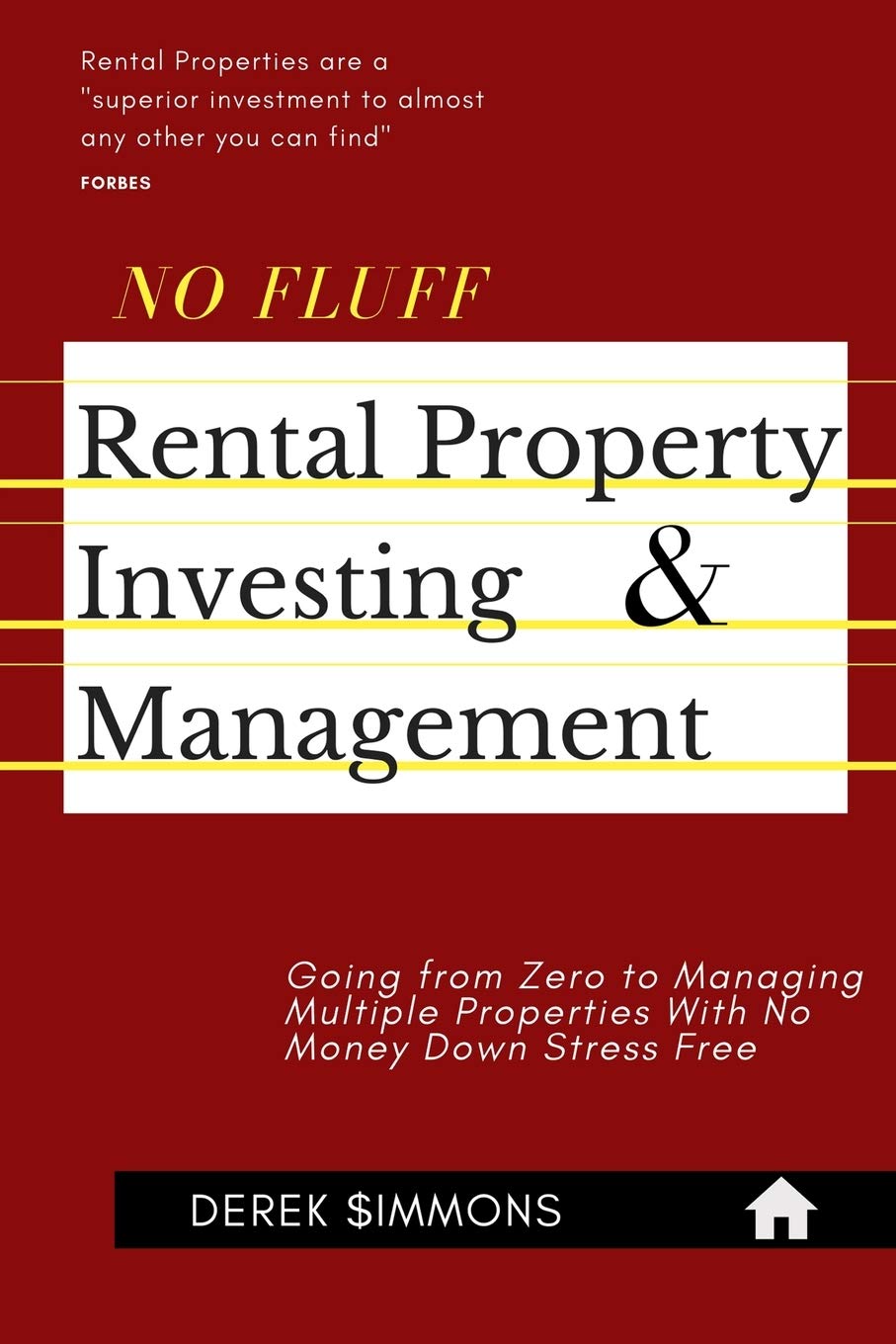 No Fluff Rental Property Investing & Management: Going from Zero to Managing Multiple Properties With No Money Down Stress Free