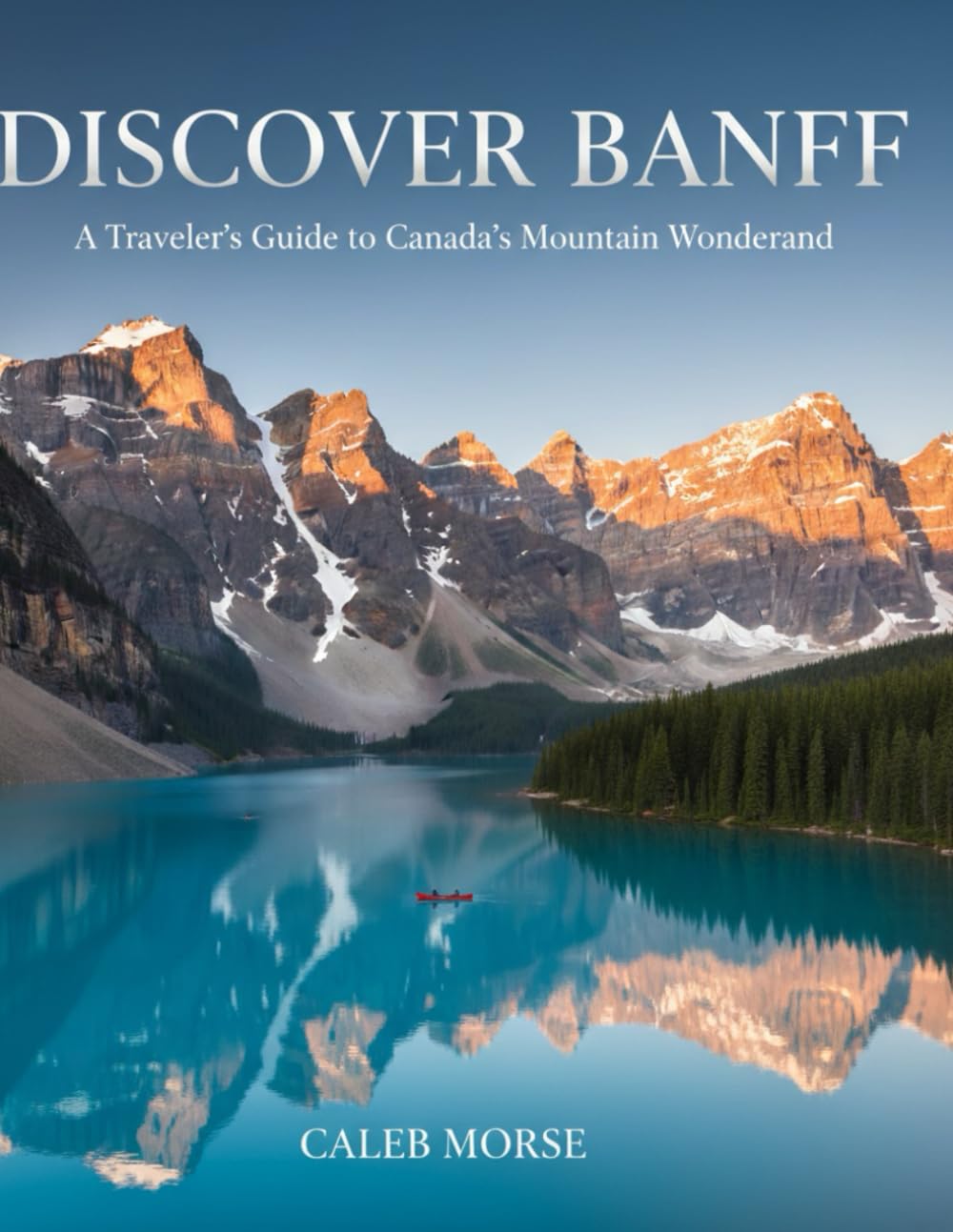 Discover Banff: A Traveler’s Guide to Canada’s Mountain Wonderland