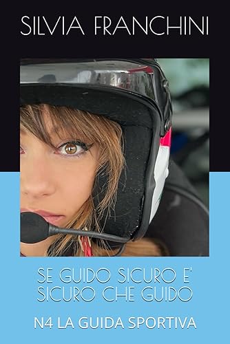 SE GUIDO SICURO E' SICURO CHE GUIDO: N4 LA GUIDA SPORTIVA