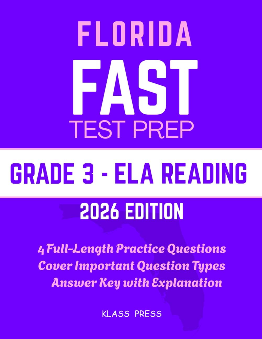 Florida FAST Test Prep Grade 3: Comprehensive English Language Art (ELA) Reading Workbook with 4 Full-Length Practice Test Based on the Latest Florida's B.E.S.T. Standards