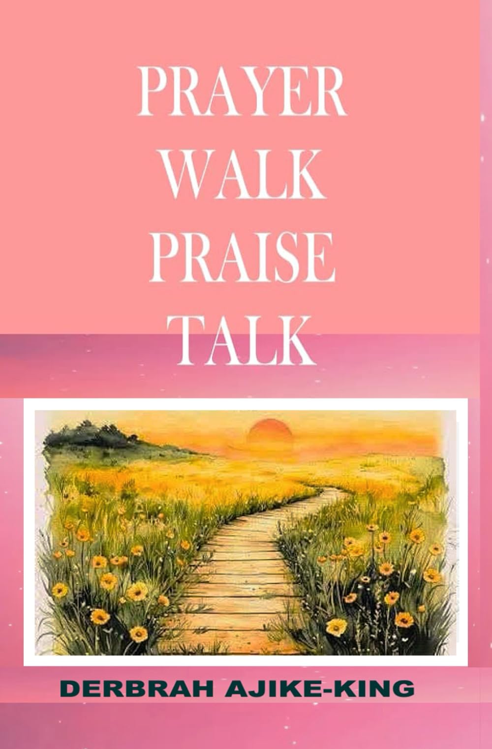 Prayer Walk Praise Talk