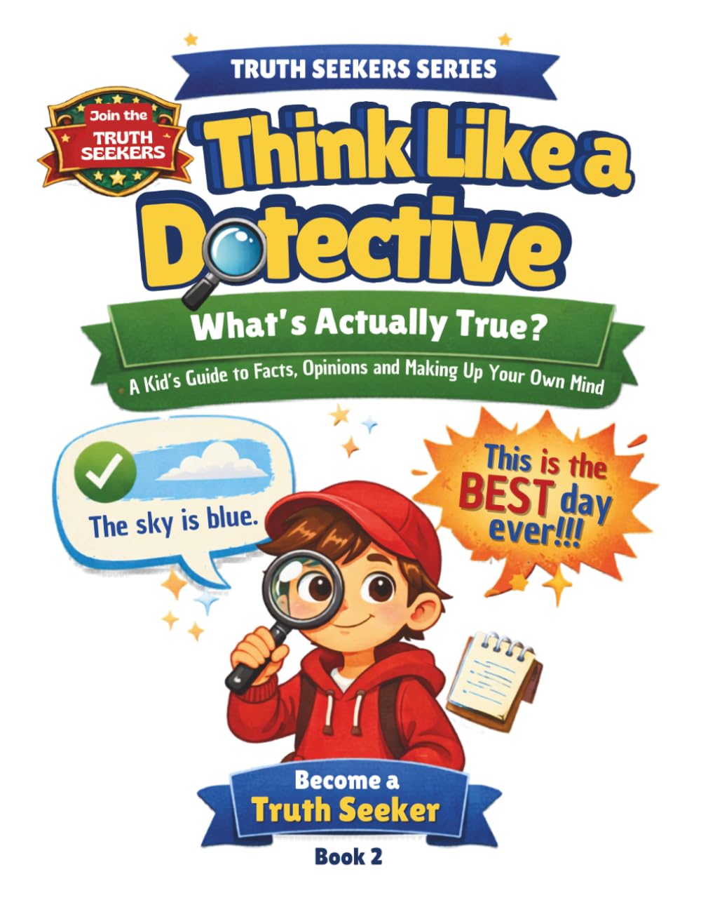 Think like a Detective: What's actually true? (The Truth Seekers)