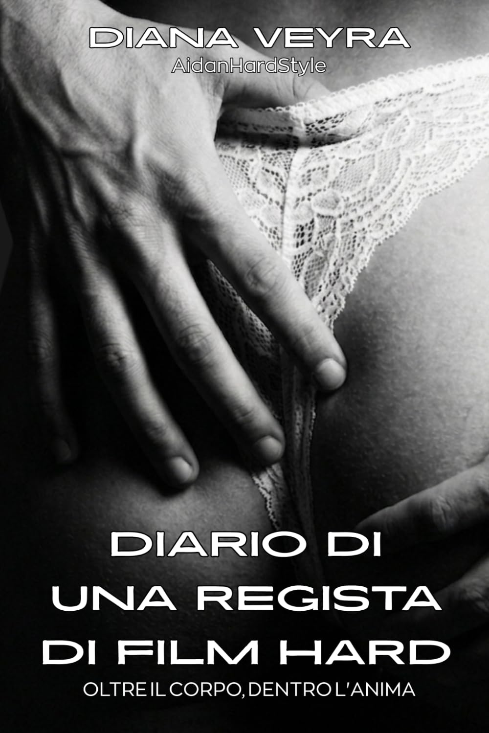 DIARIO DI UNA REGISTA DI FILM HARD: Oltre il corpo, dentro l’anima
