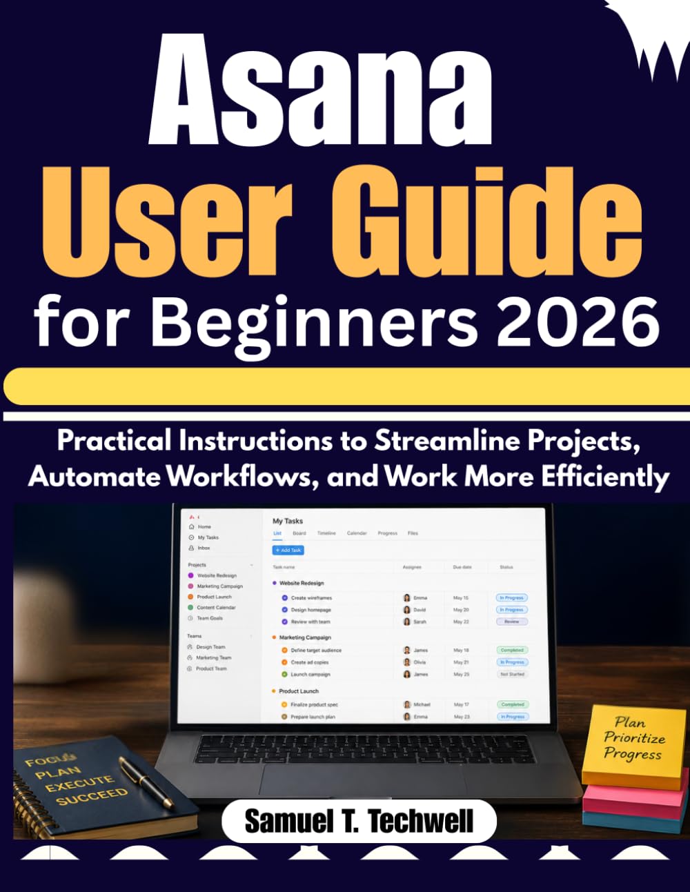 Asana User Guide for Beginners 2026: Practical Instructions to Streamline Projects, Automate Workflows, and Work More Efficiently
