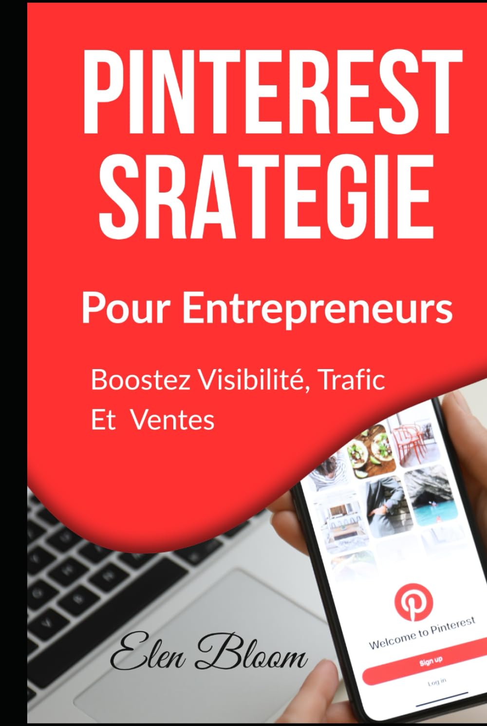 Pinterest Stratégie pour Entrepreneurs: Boostez visibilité, trafic et ventes