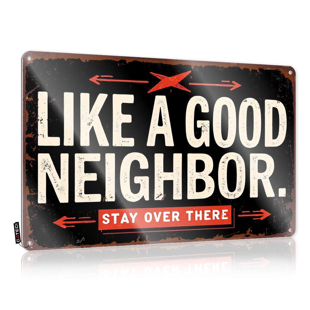 Metal Beer Signs Like A Good Neighbor, Stay Over There Tin Sign Small Sign Metal Sign Funny(30X40CM)