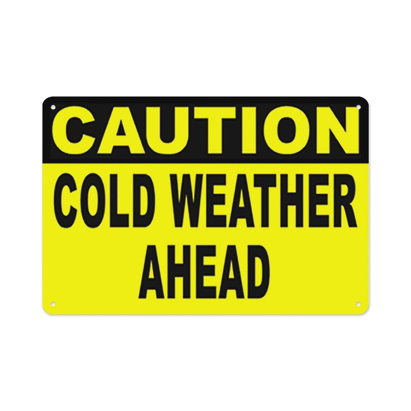 Peiyeety A02 Caution Cold Weather Ahead Sign Aluminum Tin Warning Signs For Home Outdoor Garden 12X16 Inches