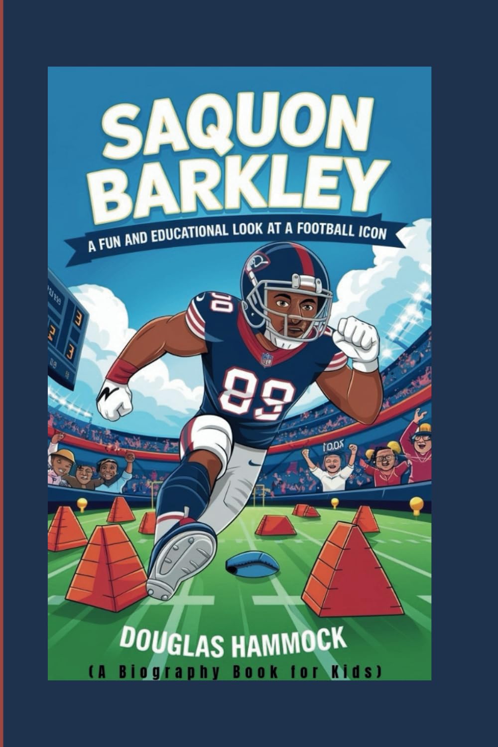 SAQUON BARKLEY: A Fun and Educational Look at a Football Icon (A Biography book for kids)