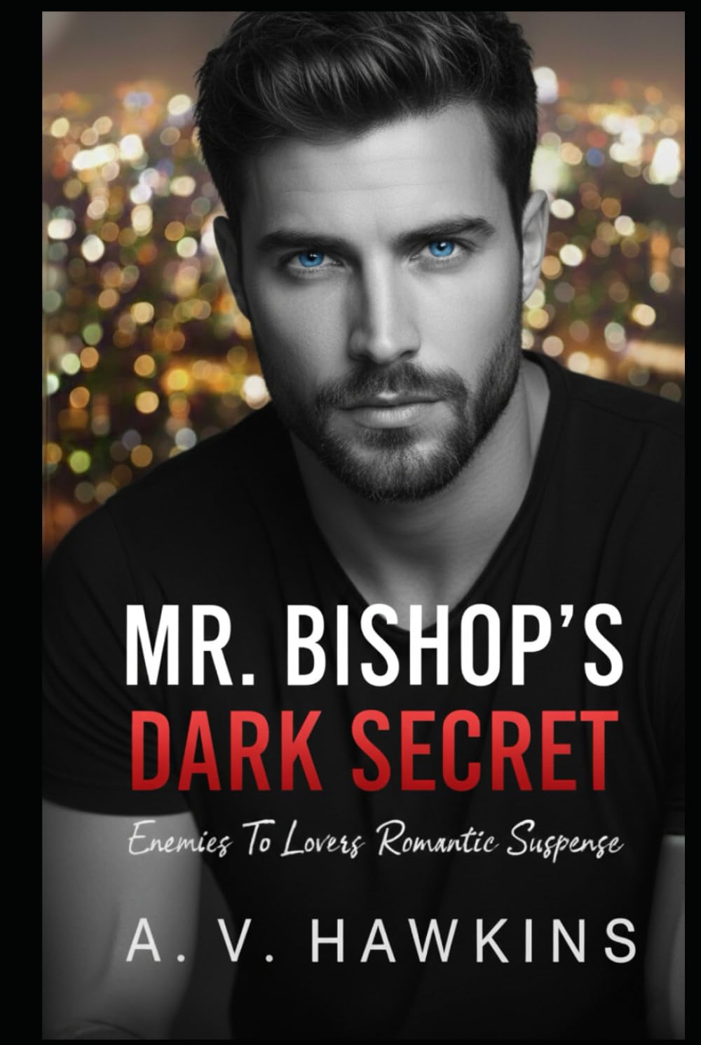 Mr. Bishop's Dark Secret: Enemies To Lovers Romantic Suspense