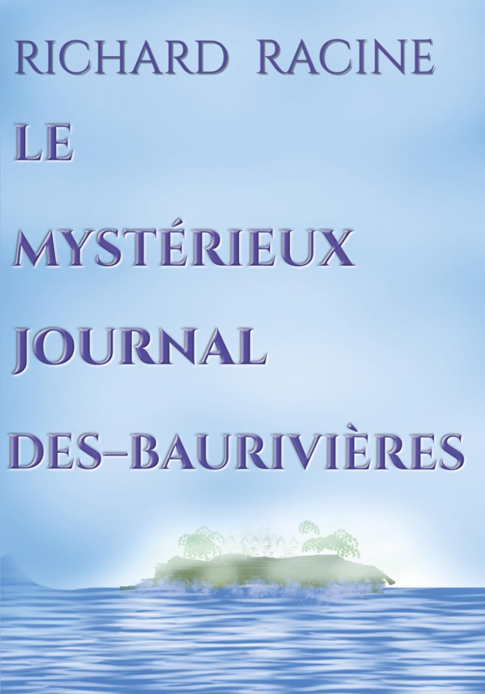 LE MYSTÉRIEUX JOURNAL DES-BAURIVIÈRES: TOME 1