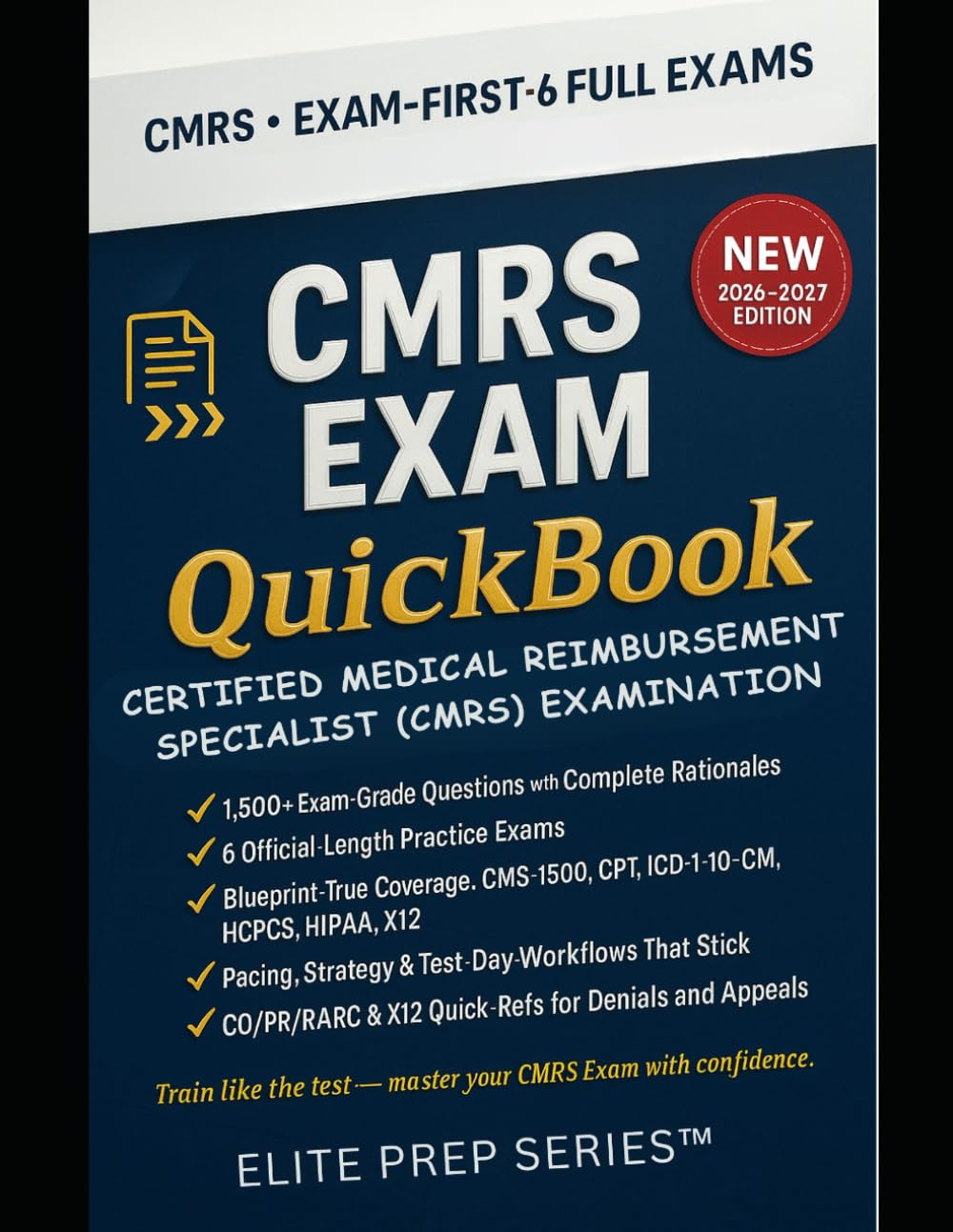 CMRS EXAM QUICKBOOK 2026–2027: 1500+ EXAM-GRADE QUESTIONS, CORRECT ANSWERS, DETAILED EXPLANATIONS, STRATEGIES — NO CRASH COURSE REVIEW NEEDED ... REIMBURSEMENT SPECIALIST (CMRS) EXAMINATION