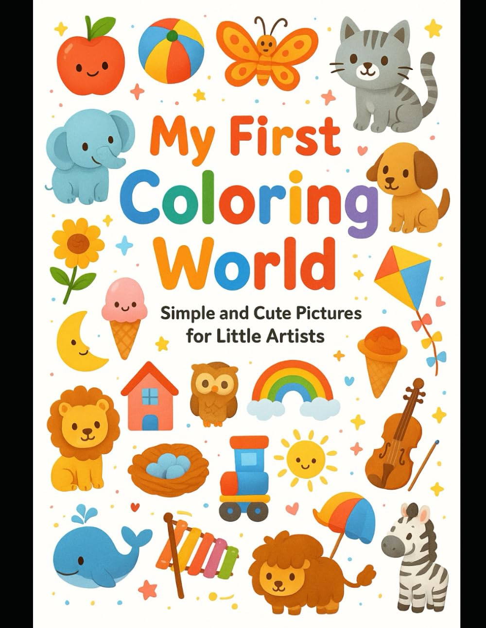 My First Coloring World: Simple and Cute Pictures for Little Artists