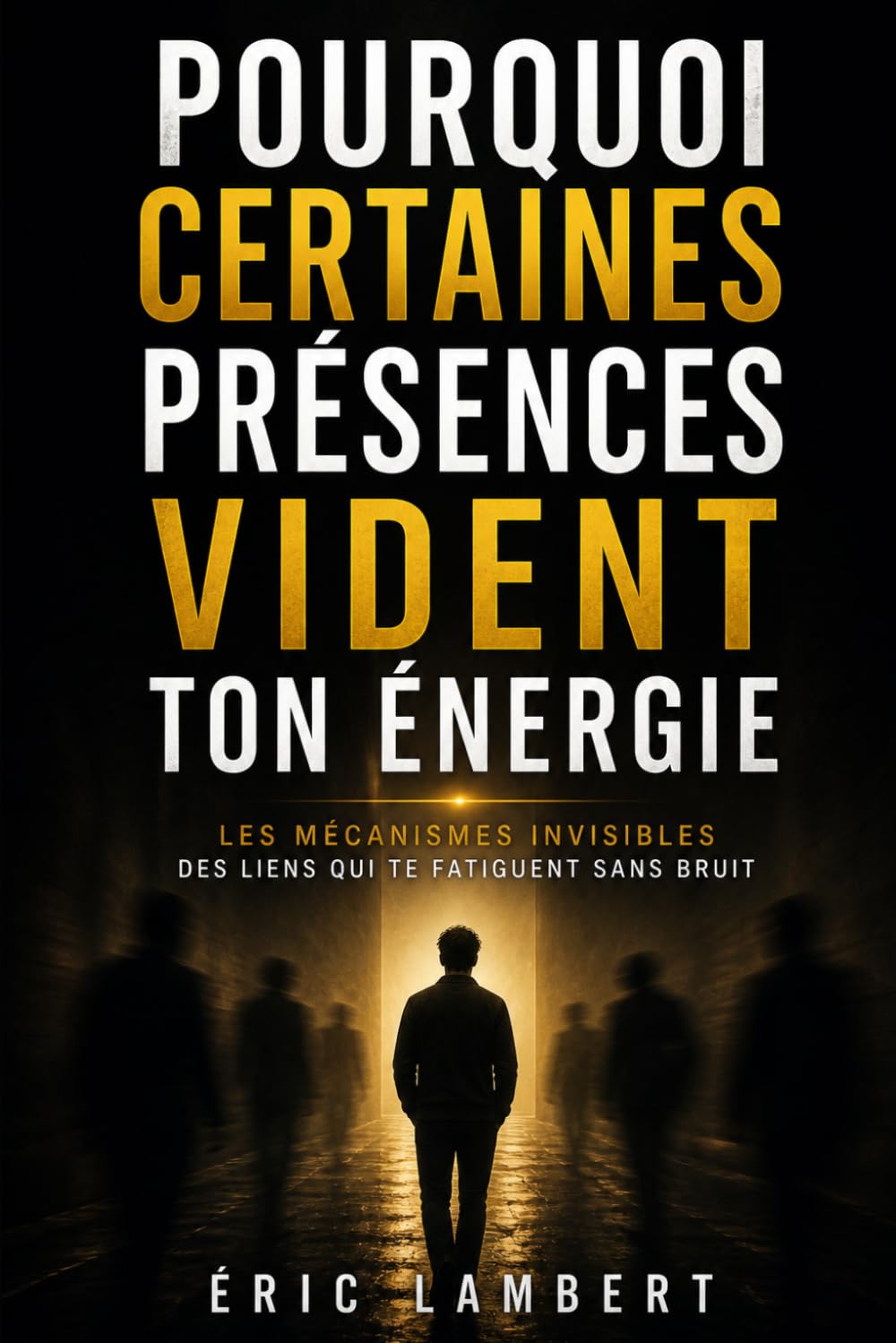 Pourquoi certaines présences vident ton énergie: Les mécanismes invisibles des liens qui te fatiguent sans bruit