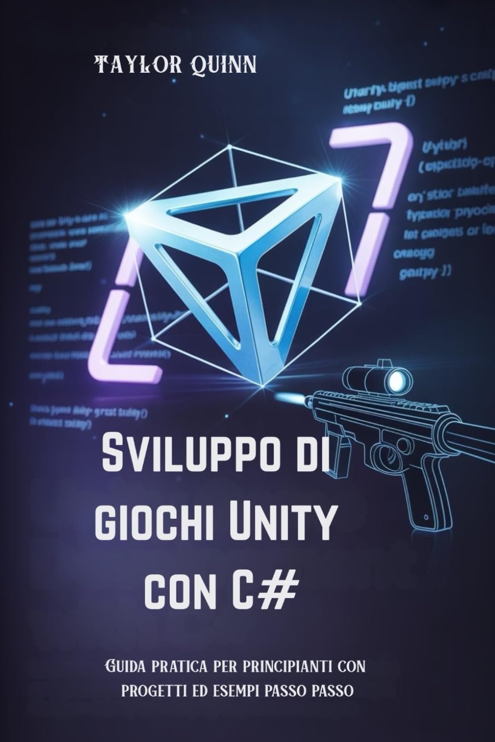 Sviluppo di giochi Unity con C#: Guida pratica per principianti con progetti ed esempi passo passo