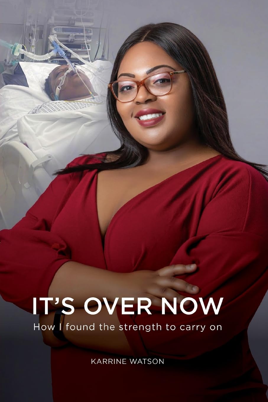 It's Over Now: How I found the strength to carry on
