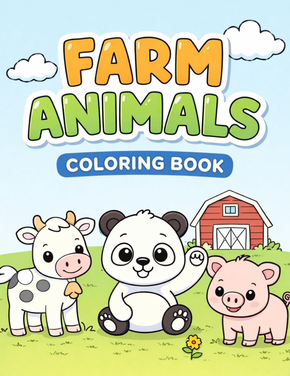 Farm Animals Coloring Book for Kids Cute and Easy Farm Coloring Book Ages 3–8: Cows, Pigs, Horses, Chickens, Tractor and Cute Panda (Cute Panda Adventures Coloring Books)