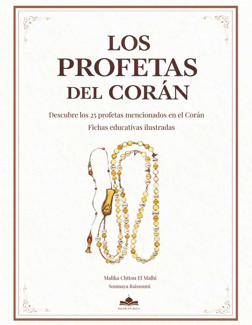 LOS PROFETAS DEL CORÁN: Fichas educativas ilustradas para aprender los 25 profetas del islam con actividades y valores (Islam en el Aula)