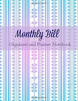 Paperback Monthly Bill Organizer and Planner Notebook (Extra Large Budget Planner Notebook-Includes Calendar, Bill Checklist and Note Pages) Book