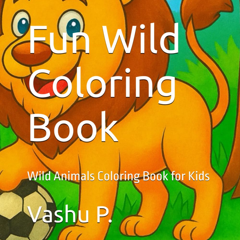 Fun Wild Coloring Book: Wild Animals Coloring Book for Kids
