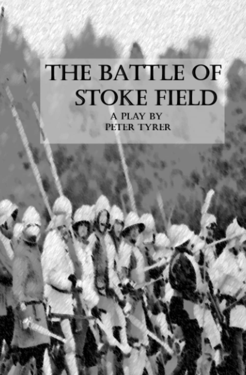 The Battle of Stoke Field: A Musical Play in Four Acts