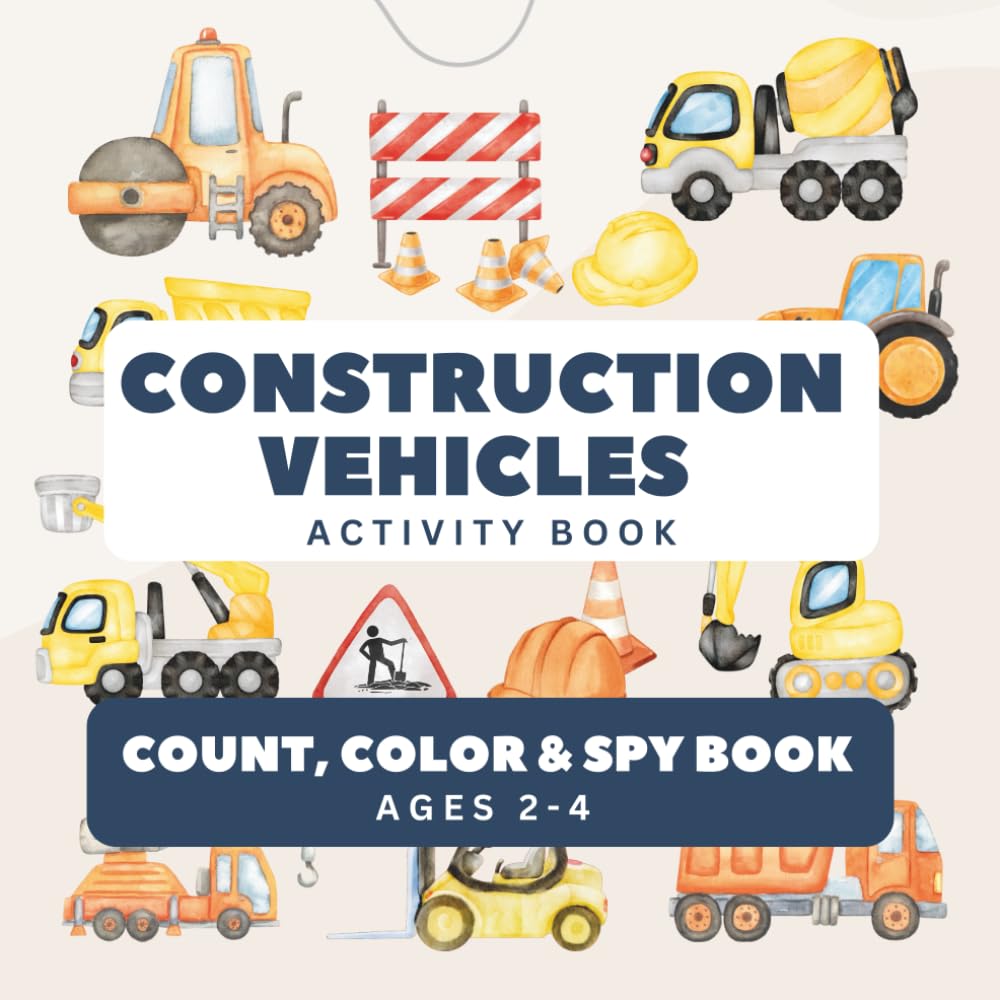 Construction Vehicles Activity Book: Count, Color, Activity and Search and Find Book