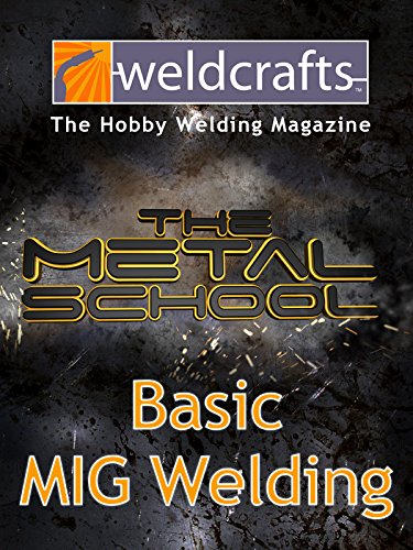 The Metal School - Basic MIG Welding