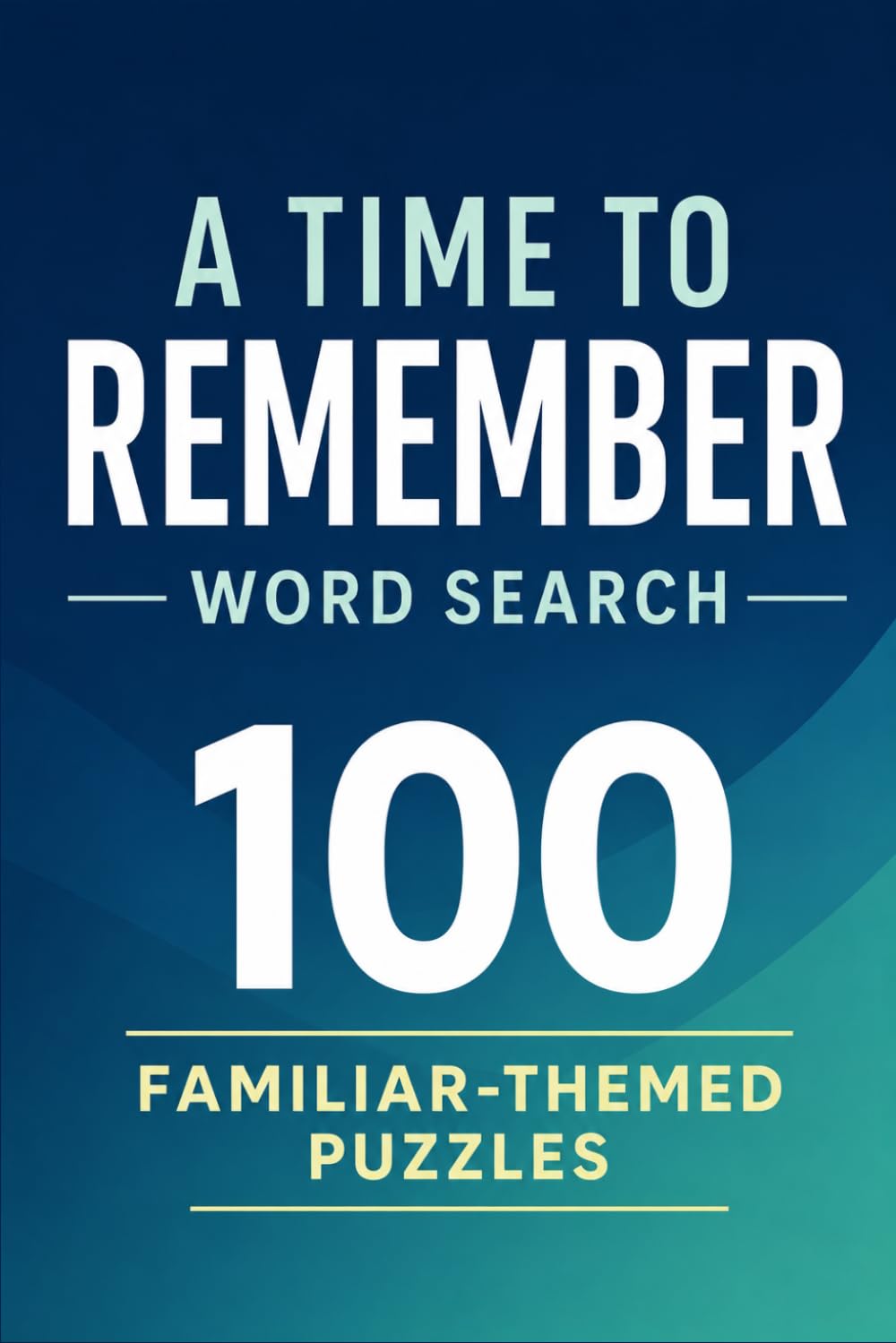 A Time to Remember Word Search: 100 Familiar-Themed Puzzles