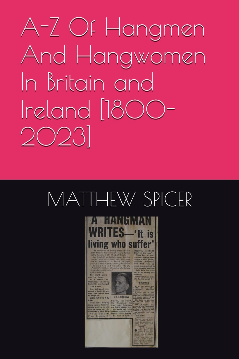 A-Z Of Hangmen And Hangwomen In Britain and Ireland [1800-2023]