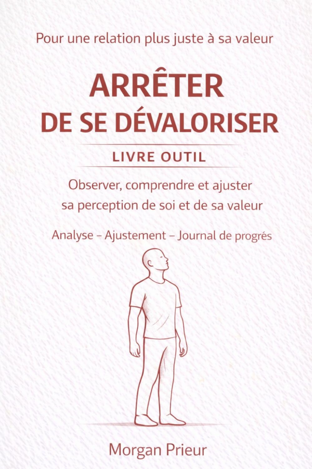 Arrêter de se justifier outils d analyse et d ajustement: Observer comprendre et ajuster sa perception de soi et de sa valeur