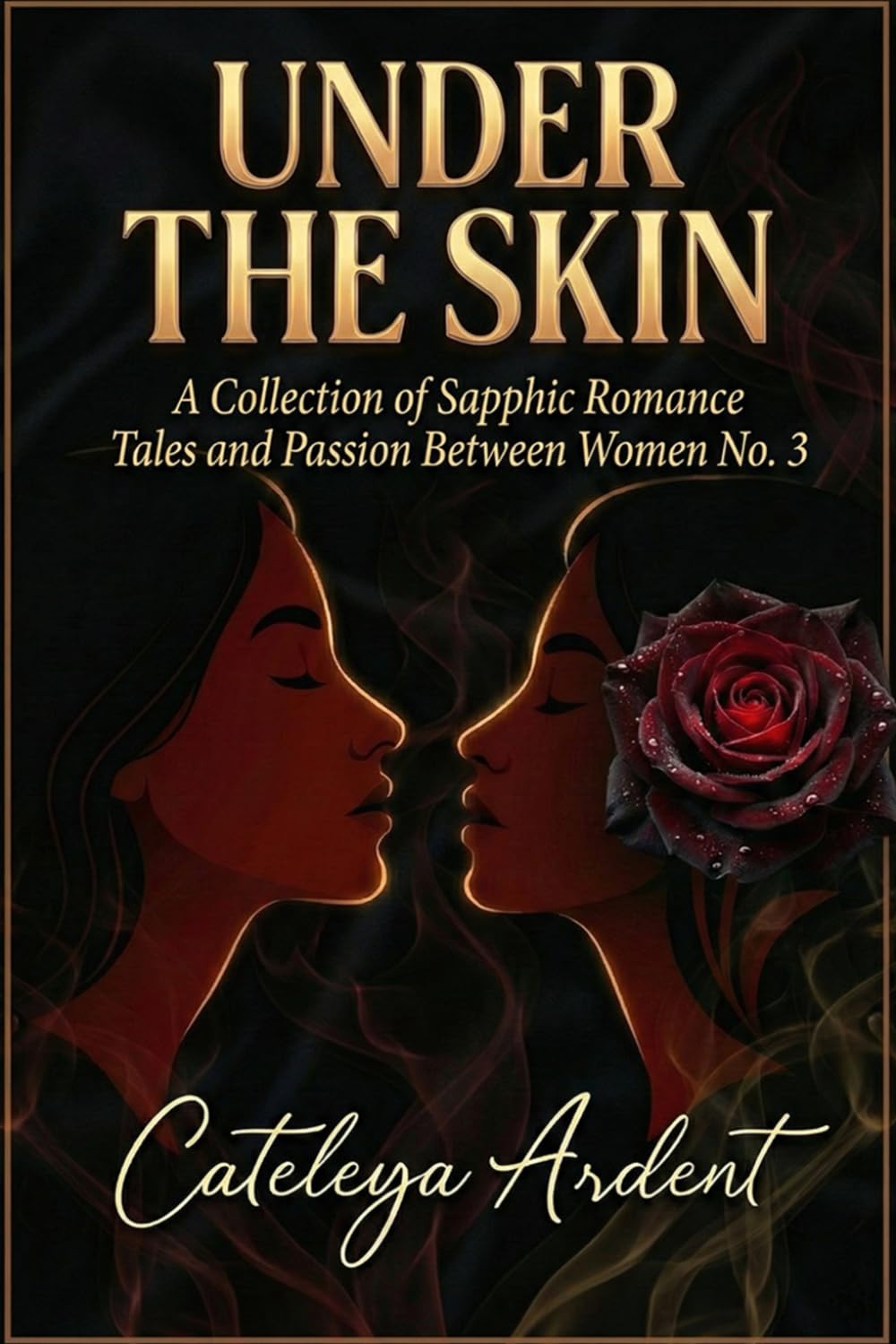 Under the Skin: A Collection of Sapphic Romance Tales and Passion Between Women No. 3 (The Under the Skin Collection: Sensual Sapphic Stories for the Modern Woman)