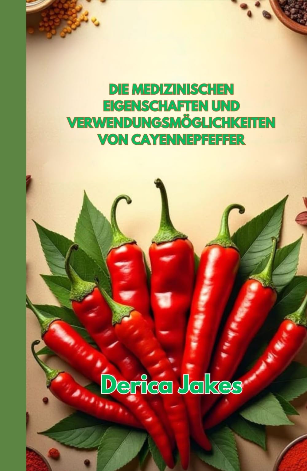 DIE MEDIZINISCHEN EIGENSCHAFTEN UND VERWENDUNGSMÖGLICHKEITEN VON CAYENNEPFEFFER