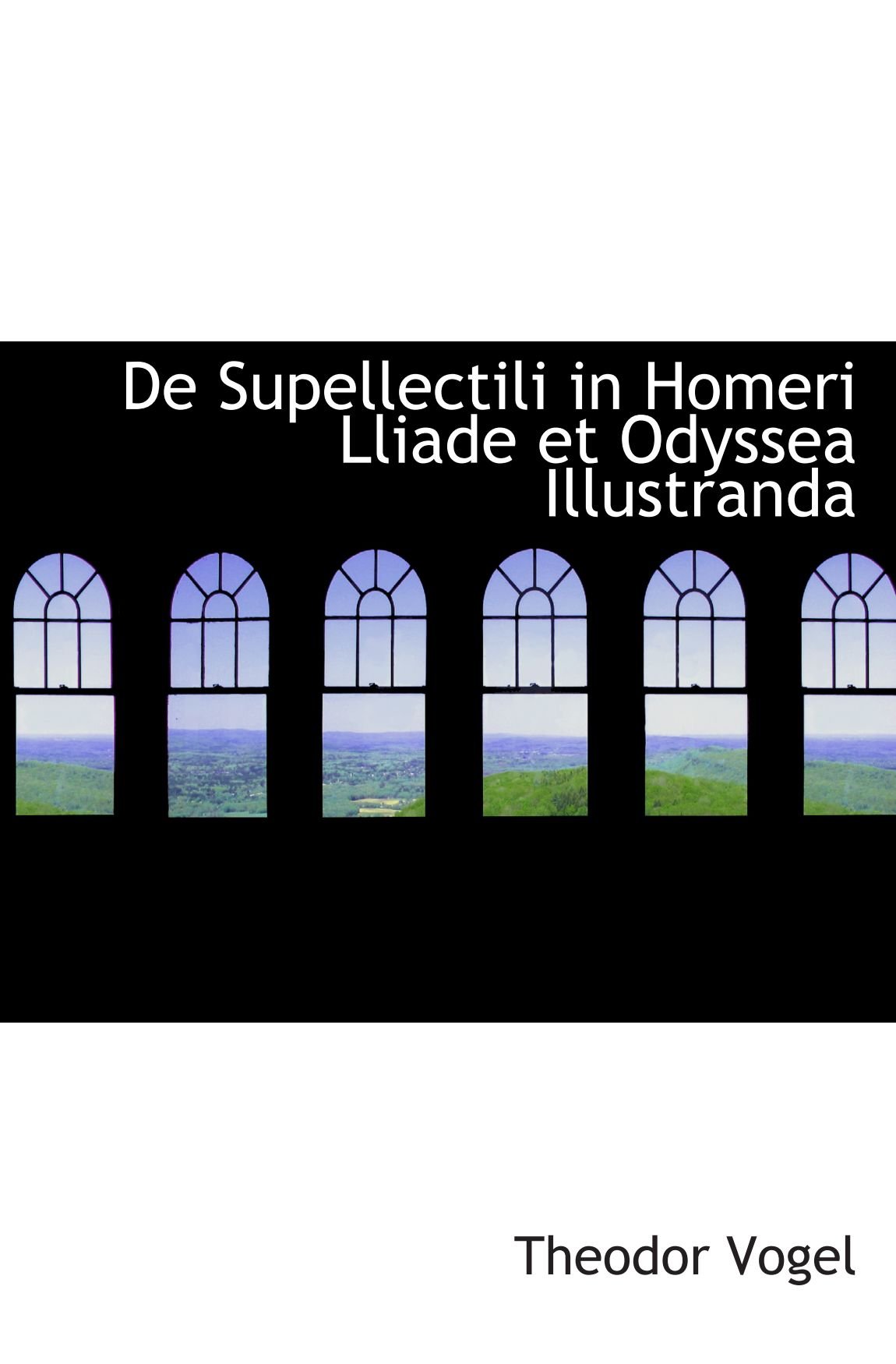 De Supellectili in Homeri Lliade et Odyssea Illustranda