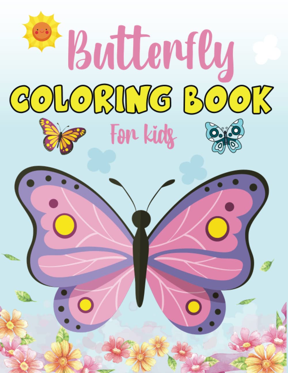 Butterfly Coloring Book for Kids Ages 4-8: Fun & Beautiful Butterflies Coloring Pages For Kids, Girls & Boys | Activity Book for Children's Ages 4-12