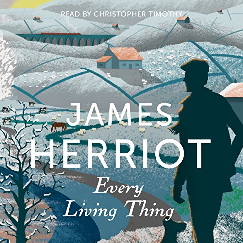 Every Living Thing: The Classic Memoirs of a Yorkshire Country Vet ...