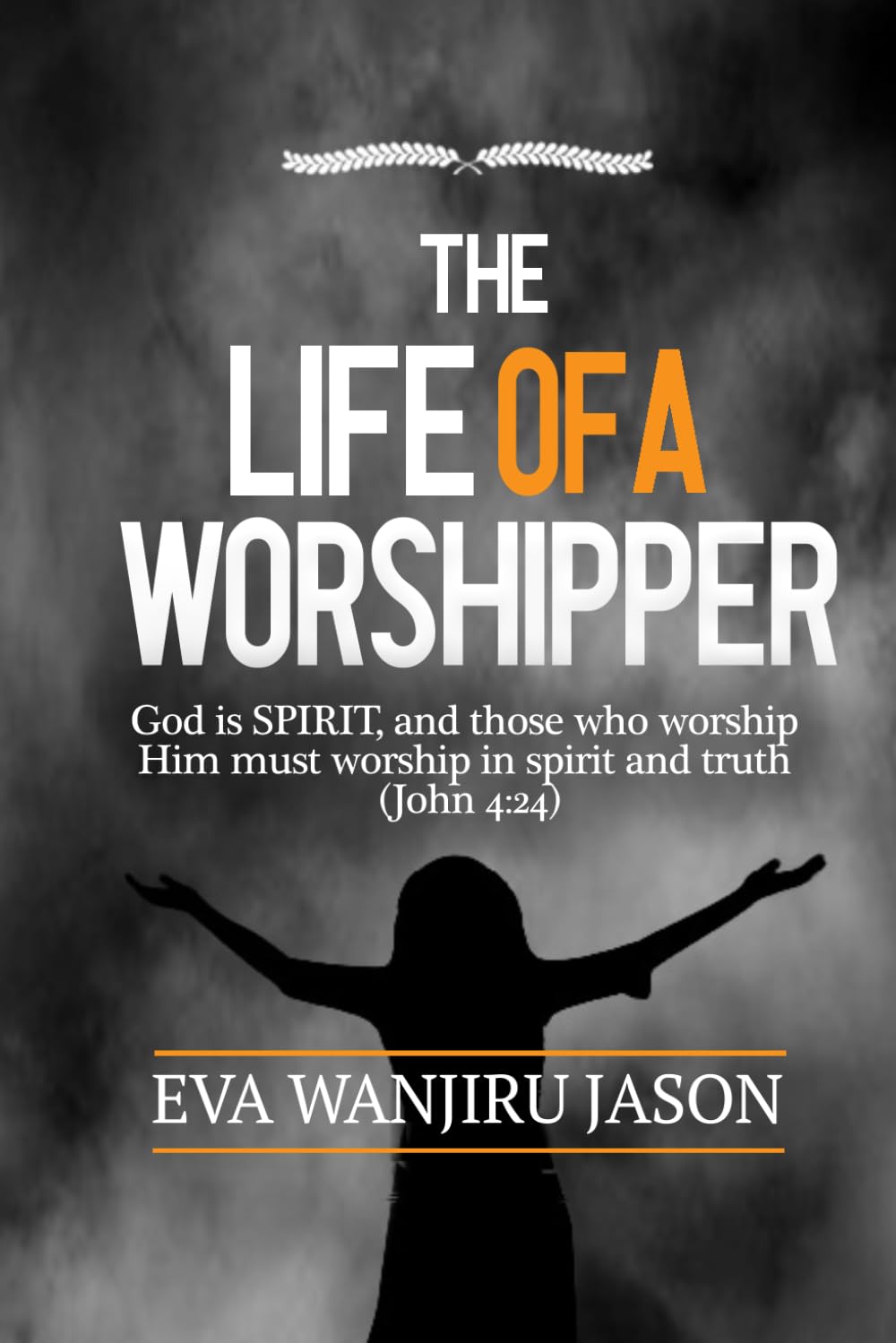 THE LIFE OF A WORSHIPPER